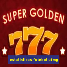 estatisticas futebol ufmg