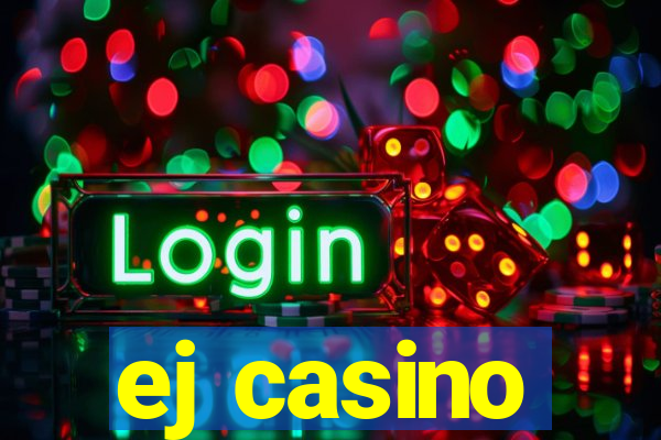 ej casino