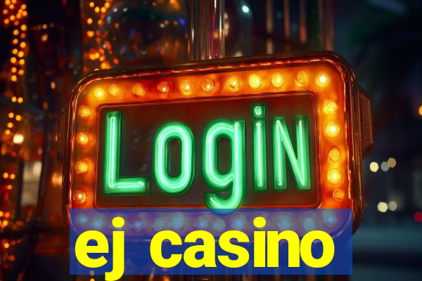 ej casino