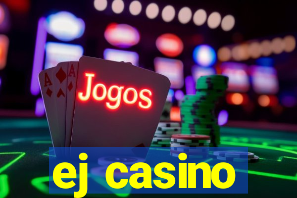 ej casino