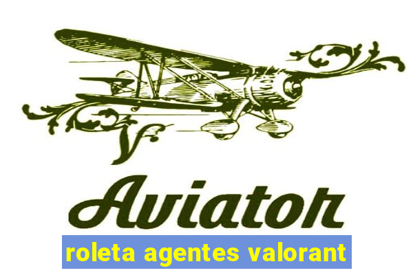 roleta agentes valorant