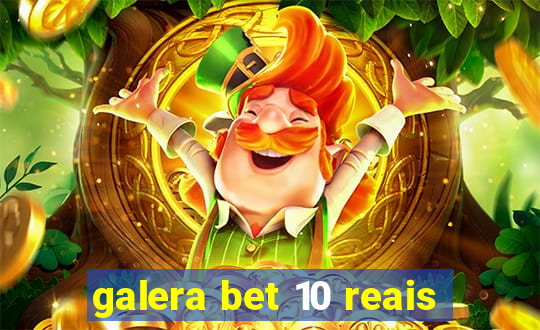 galera bet 10 reais