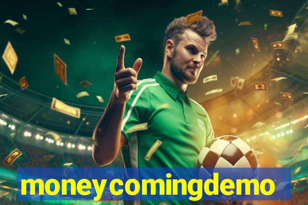 moneycomingdemo