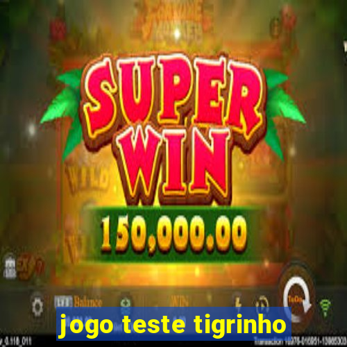 jogo teste tigrinho