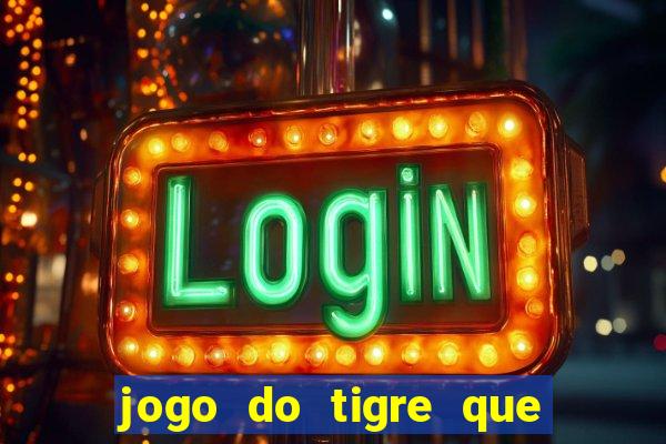 jogo do tigre que dao bonus no cadastro