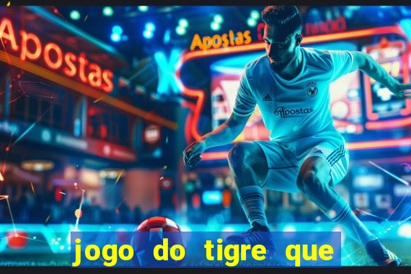 jogo do tigre que dao bonus no cadastro