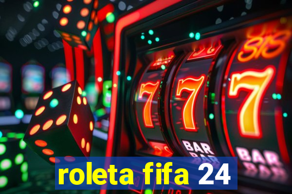 roleta fifa 24