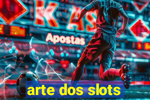 arte dos slots