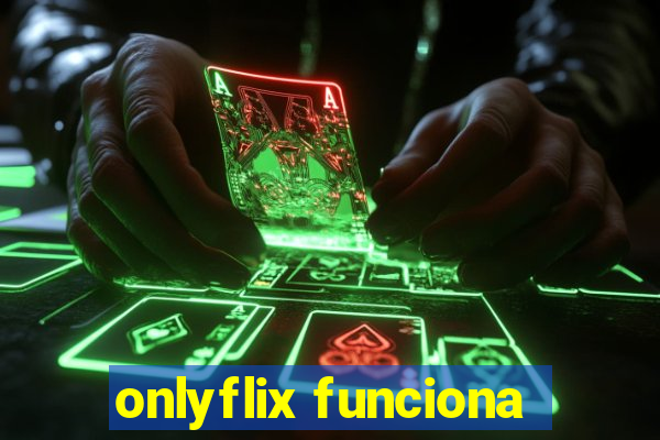 onlyflix funciona