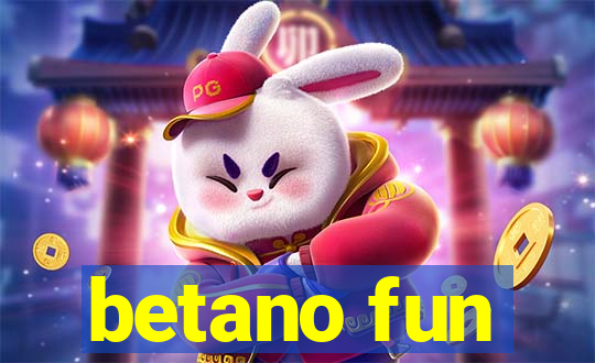 betano fun