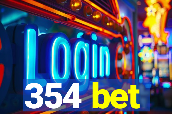 354 bet