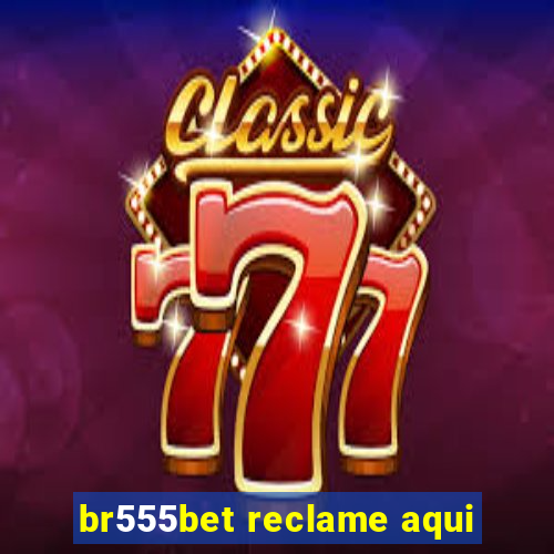 br555bet reclame aqui