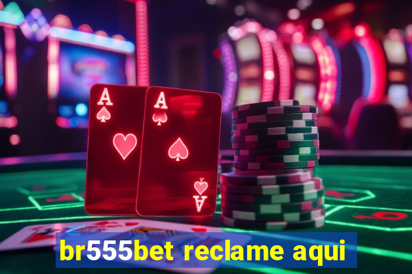 br555bet reclame aqui