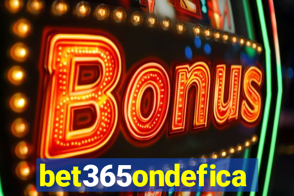 bet365ondefica