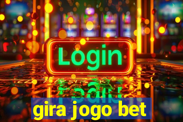 gira jogo bet