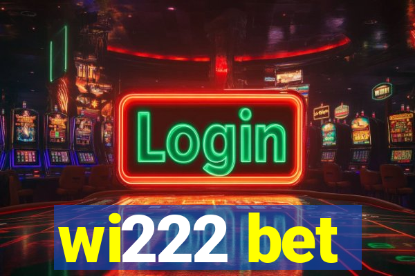 wi222 bet