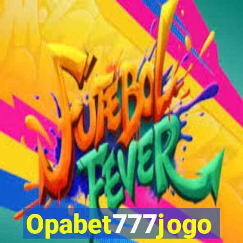 Opabet777jogo