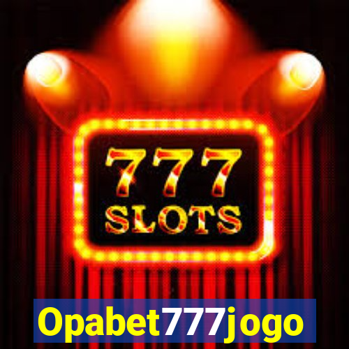 Opabet777jogo