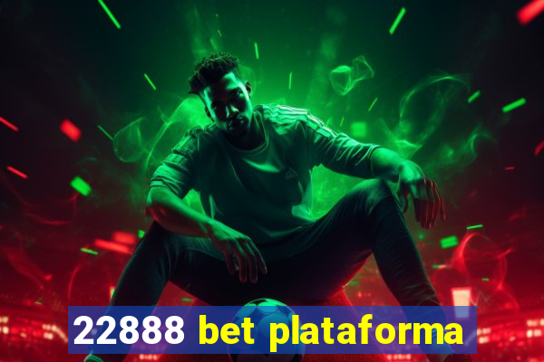 22888 bet plataforma