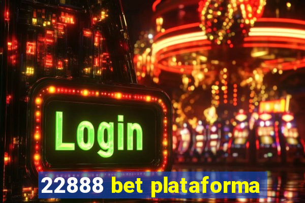 22888 bet plataforma