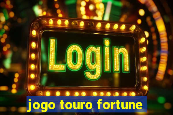 jogo touro fortune