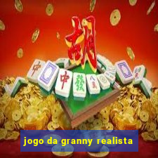 jogo da granny realista