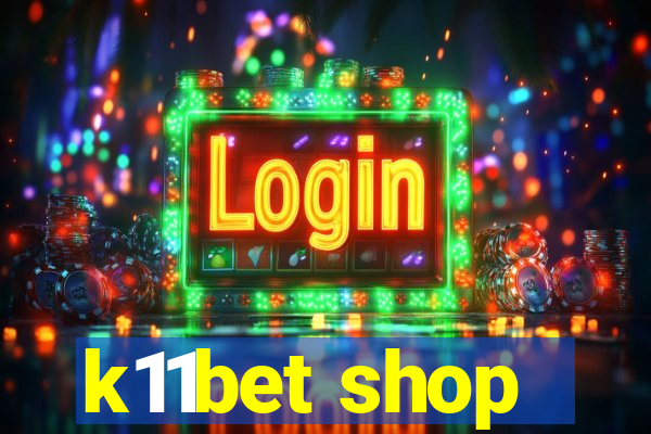 k11bet shop