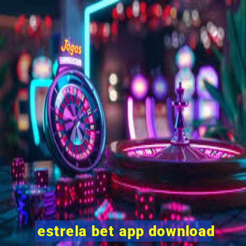 estrela bet app download