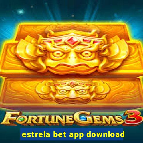 estrela bet app download