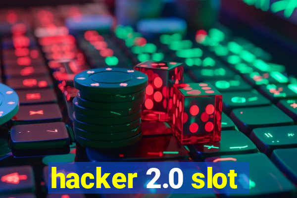 hacker 2.0 slot