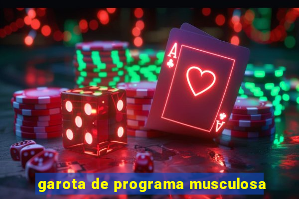 garota de programa musculosa