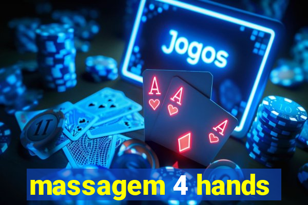 massagem 4 hands