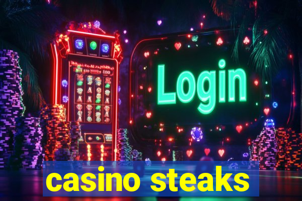 casino steaks