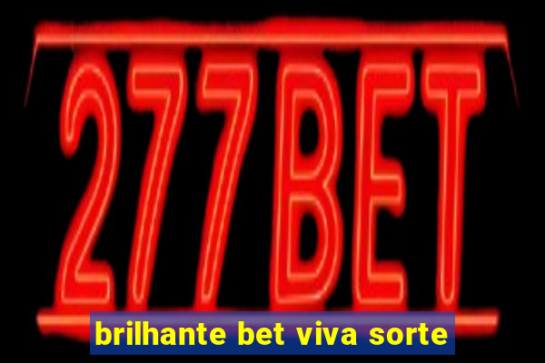 brilhante bet viva sorte