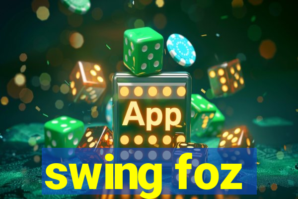 swing foz