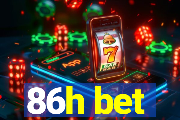 86h bet