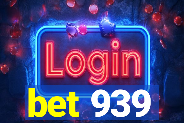 bet 939