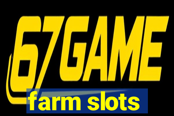 farm slots