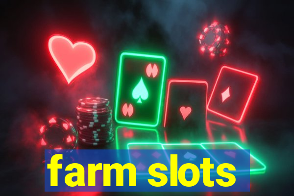 farm slots