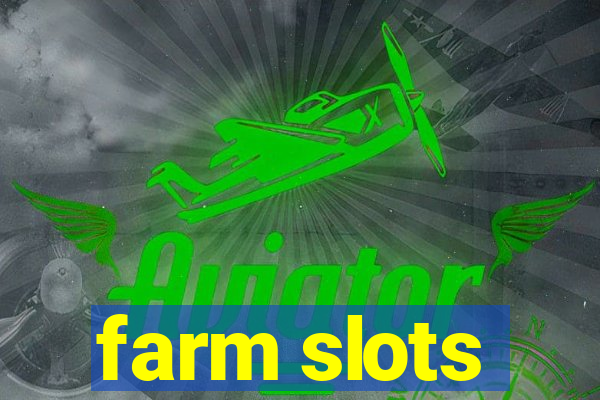 farm slots