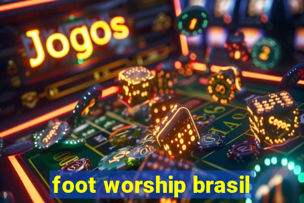 foot worship brasil