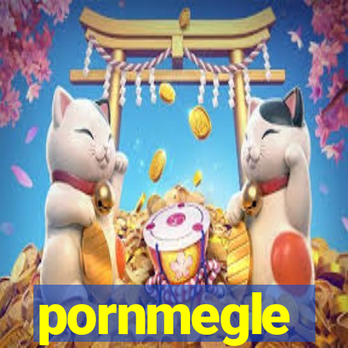 pornmegle