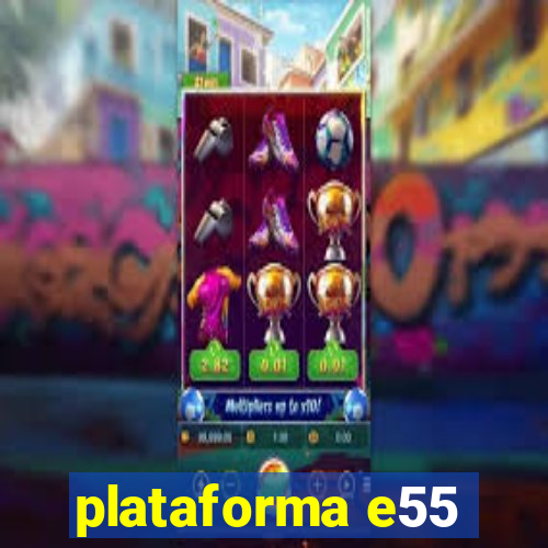 plataforma e55