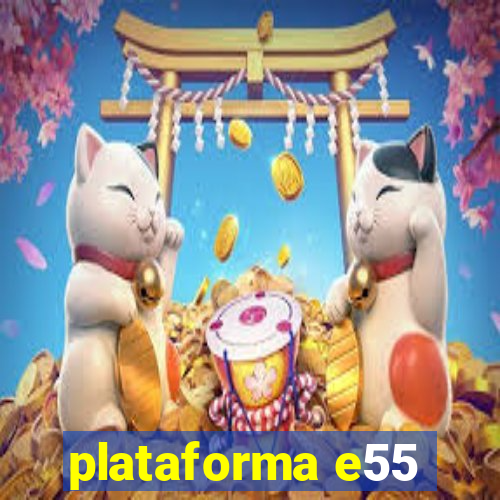 plataforma e55