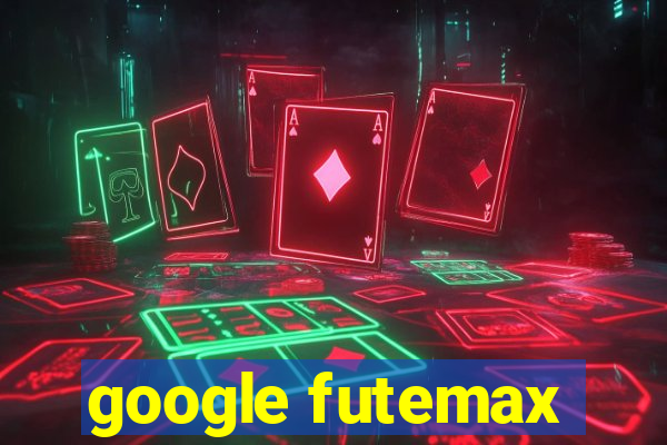 google futemax