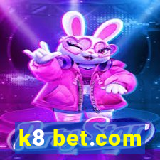 k8 bet.com