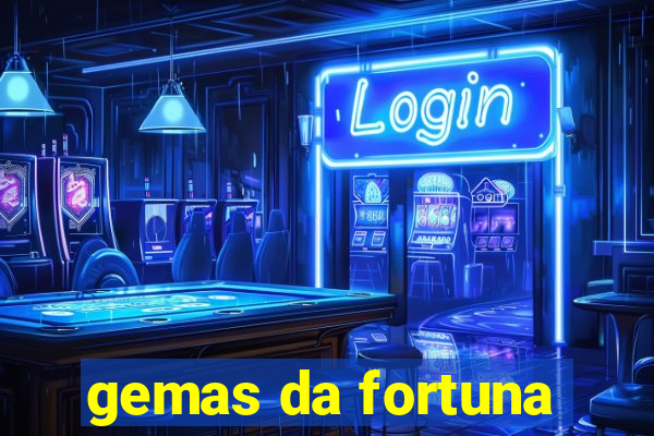 gemas da fortuna