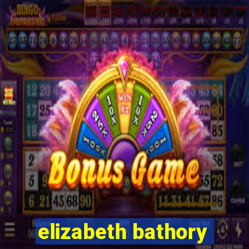 elizabeth bathory