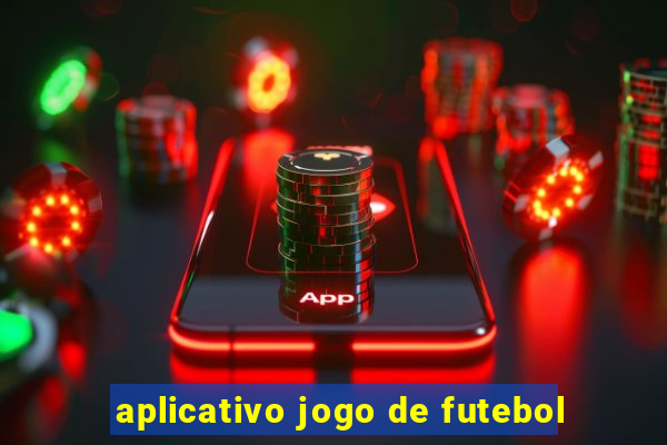 aplicativo jogo de futebol