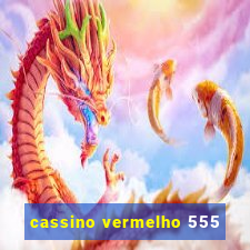 cassino vermelho 555